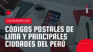 Lee más sobre el artículo Código postal del Perú, Lima, Callao y todas las regiones