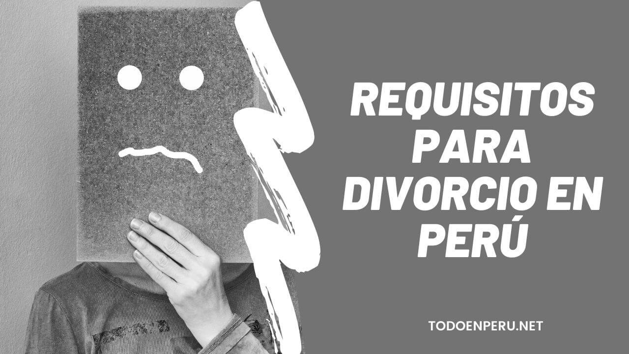 Conoce cuales son los Requisitos para un divorcio en Perú