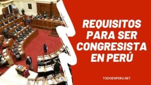 Requisitos para ser Congresista en Perú